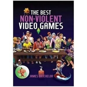 New "Best Non Violent Video Games" Book by James Batchelor‎ Gaming Guide